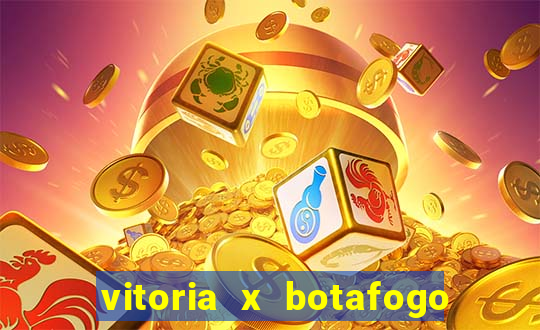 vitoria x botafogo sp futemax